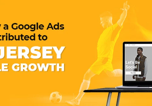 How Google Ads contributed to Kings Jersey Growth