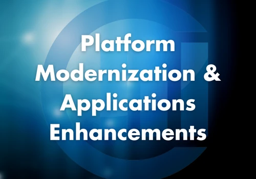Platform Modernization & Applications Enhancements