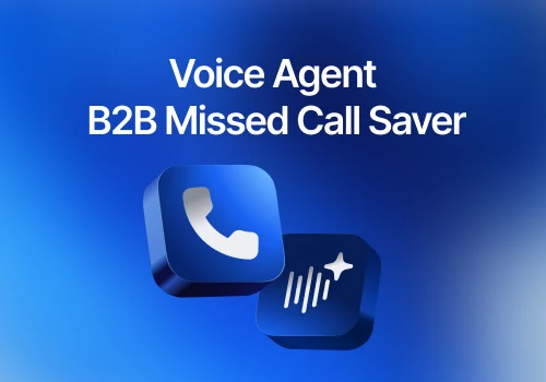 AI Voice Agent - B2B Missed Call Saver