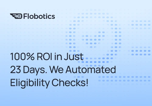 100% ROI in just 23 days | Eligibility Automation