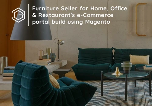 E-Commerce Portal for Seller of Home, Office & Restaurant Furniture using Magento