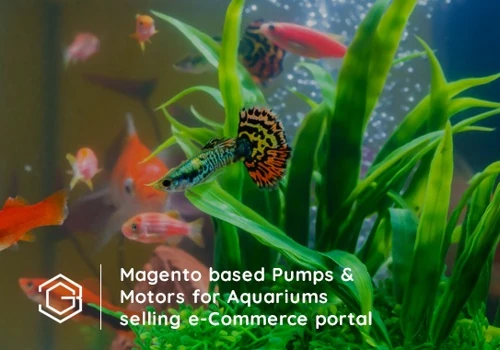 Magento based e-Commerce portal selling Pumps & Motors for Aquariums