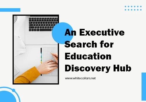 An Executive Search for Education Discovery Hub