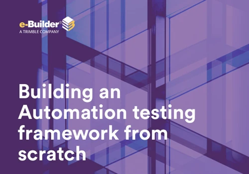 Automation testing framework built from scratch for e-Builder