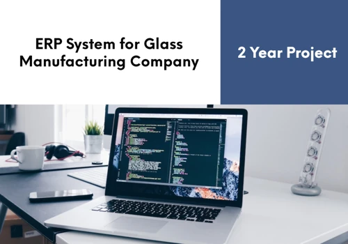 ERP System for Glass Manufacturing Company