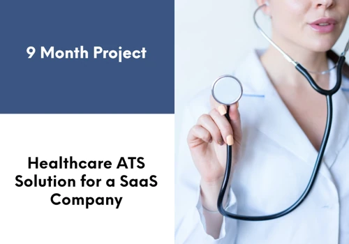 Healthcare ATS Solution for a SaaS Company