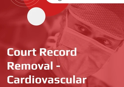 Court Record Removal - Cardiovascular Surgeon