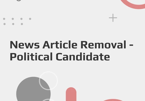 News Article Removal - Political Candidate