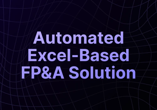 Automated Excel-Based FP&A Solution