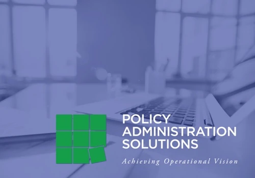 POLICY ADMINISTRATION SOLUTIONS FLEXIBLE INSURANCE
