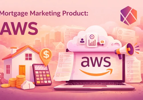 Mortgage Marketing Product: AWS