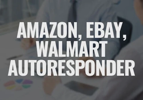 Amazon, eBay, Walmart autoresponder