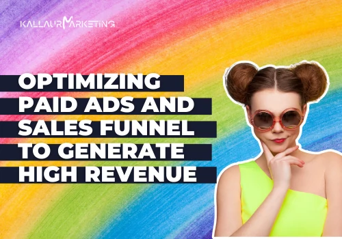 Optimizing paid ads and sales funnel to generate