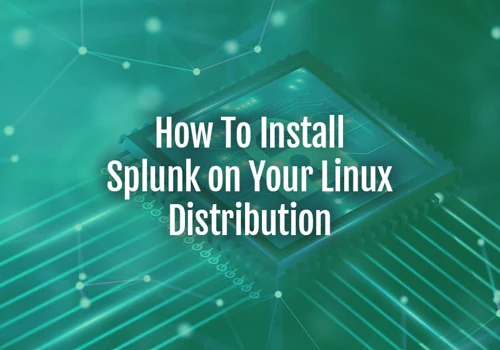 How To Install Splunk on Your Linux Distribution