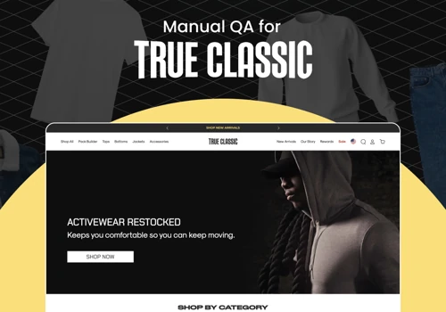 Manual QA for Fashion eCommerce True Classic
