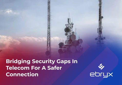 Bridging Security Gaps In Telecom