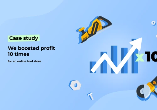 We boosted an online tool store’s profit 10 times