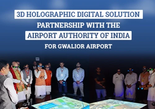 Gwalior Airport - 3D Holographic Solution