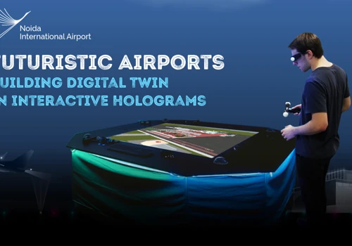 Noida International Airport - Holographic Table