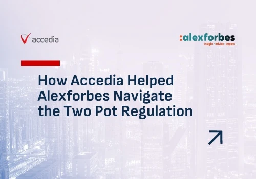 Accedia Helps Alexforbes Navigate the Two Pot Reg