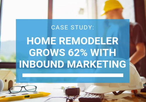 Home Remodeler Grows 62% with Digital Marketing
