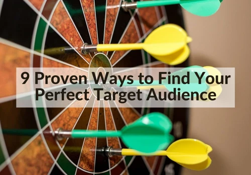 9 Proven Ways to Find Your Perfect Target Audience