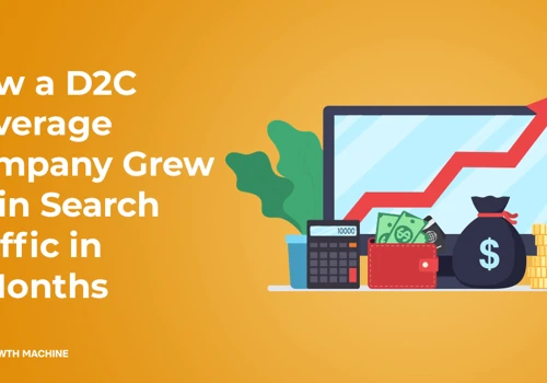 DTC Case Study: 4x in Search Traffic in 3 Months