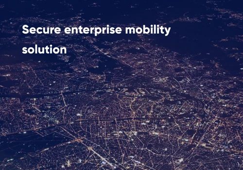 Secure enterprise mobility solution