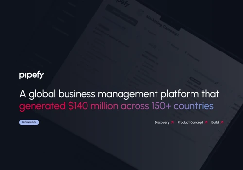 Pipefy | From MVP to leader, with $140M in funding