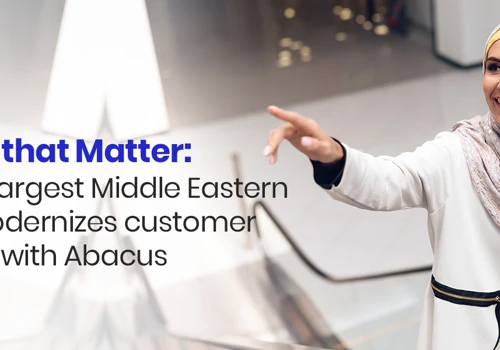 One of the largest Middle-Eastern retailers modernizes customer experience with Abacus