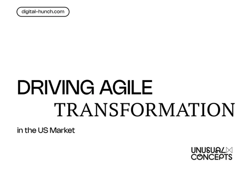 Unusual Concepts: Driving Agile Transformation in