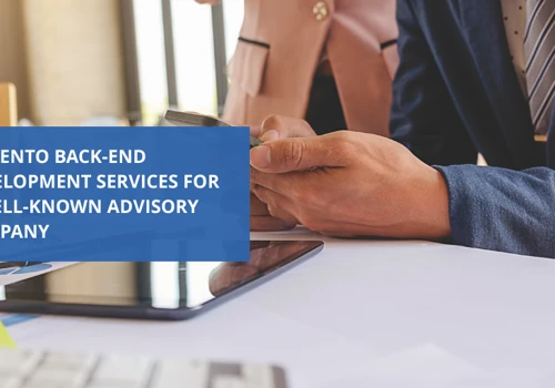 Magento back-end development services for a well-known advisory company