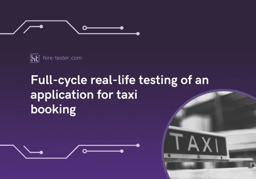 Full-cycle real-life testing of an application for taxi booking.