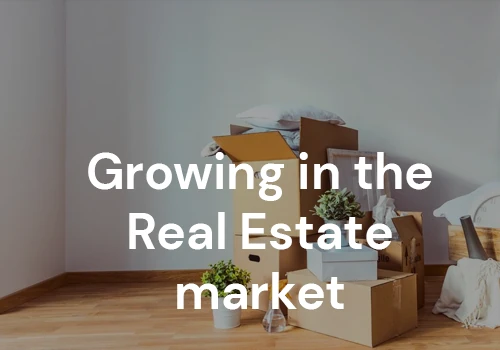 Growing in the Real Estate market