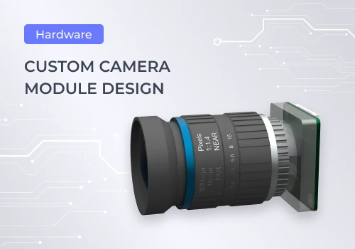 CUSTOM CAMERA MODULE DESIGN