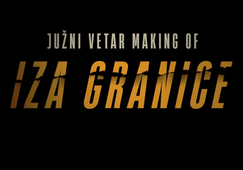 MAKING OF IZA GRANICE // OFFICIAL TRAILER