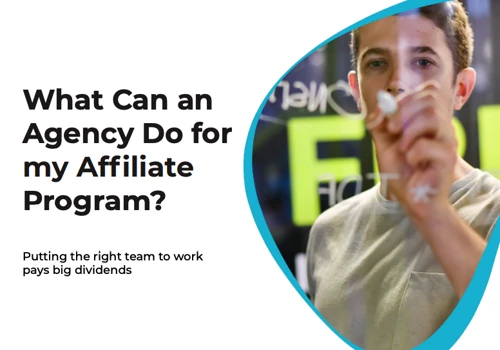 What Can an Agency Do for my Affiliate Program?