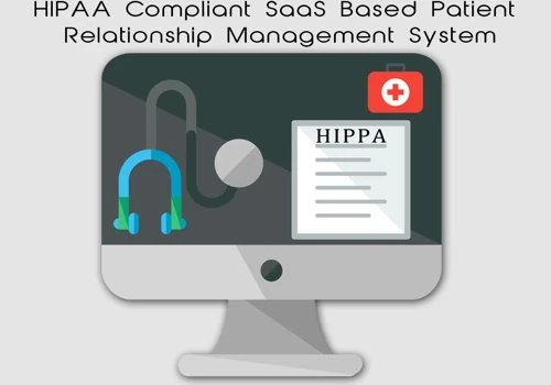 HIPAA Compliant SaaS Based Patient Relationship Management Software