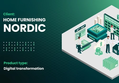 Digital Transformation for Home Furnishing Nordic