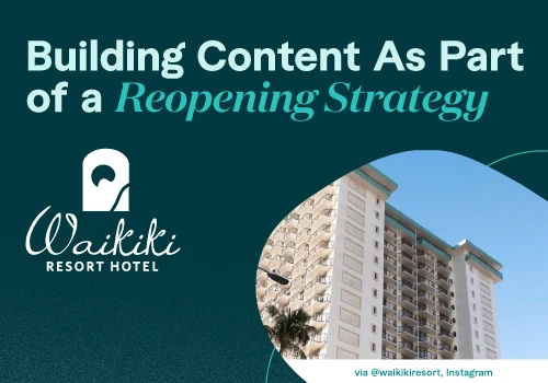 Building Content As Part of a Reopening Strategy